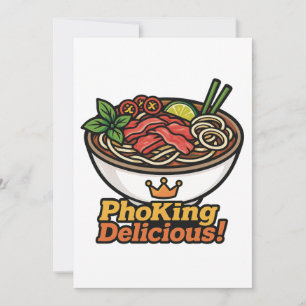 Invitation Pho king Delicious !