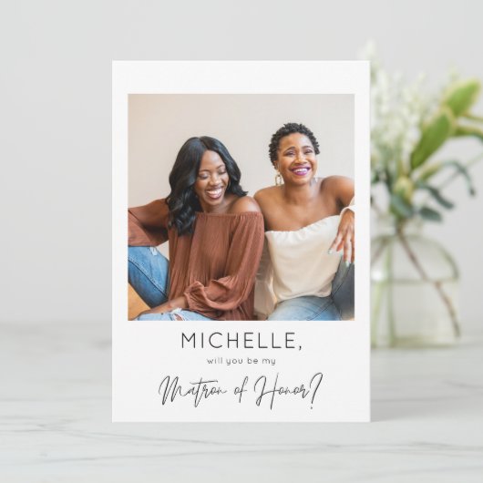 Invitation Photo instantanée Be My Matron of Honor Propositio (Debout devant)