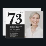 Invitation Photo Noir Blanc Chic 73e Anniversaire<br><div class="desc">Invitations Anniversaire 73 ans Photo Noir Blanc</div>