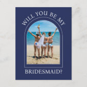 Invitation Photo Will You Be My Bridesmaid Proposal Card (Devant)