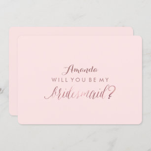 Invitation PixDezines Faux Rose Gold Will you ..My Bridesmaid