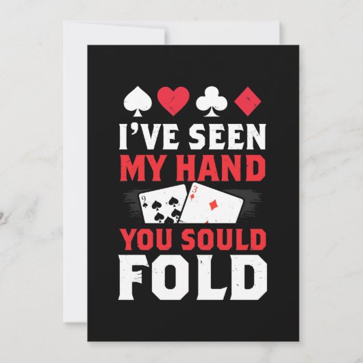 Invitation Poker J'ai Vu Ma Main Vous Devriez Plier (Devant)