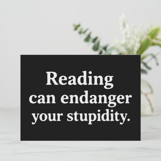 Invitation Reading can endanger your stupidity (Debout devant)