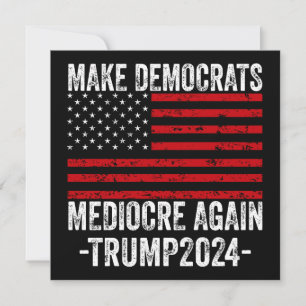INVITATION RENDRE LES DÉMOCRATES MÉDIOCRE TRUMP 2024