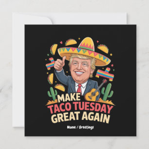 Invitation Rendre Taco mardi grand à nouveau drôle Trump desi