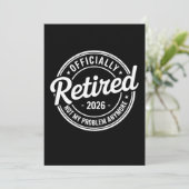 Invitation Retired 2026 Not My Problem Anymore Retirement (Debout devant)