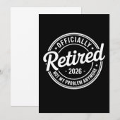 Invitation Retired 2026 Not My Problem Anymore Retirement (Devant / Derrière)