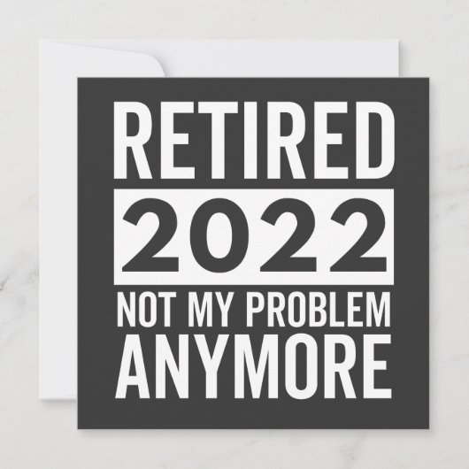 Invitation Retraité 2022 Pas Mon Problème Plus (Devant)