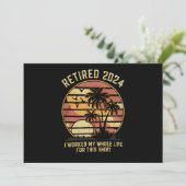 Invitation Retraité 2024 J'Ai Travaillé Toute Ma Vie Retraite (Debout devant)