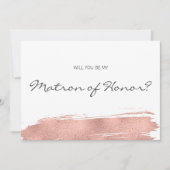 Invitation Rose Gold Brushstroke Be My Matron of Honor Card (Devant)