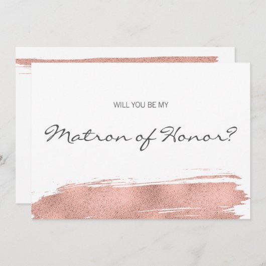 Invitation Rose Gold Brushstroke Be My Matron of Honor Card (Devant / Derrière)