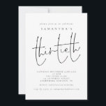 Invitation Script minimaliste fête du trentième anniversaire<br><div class="desc">Script minimaliste fête du trentième anniversaire. Le trentième est aménagé dans un style d'écriture moderne. Personnalisez facilement le reste du texte à vous. Vous pouvez modifier le texte et l'arrière - plan à n'importe quelle couleur de votre choix via l'option Customiser.</div>