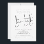 Invitation Script minimaliste fête du trentième anniversaire<br><div class="desc">Script minimaliste fête du trentième anniversaire. Le trentième est aménagé dans un style d'écriture moderne. Personnalisez facilement le reste du texte à vous. Vous pouvez modifier le texte et l'arrière - plan à n'importe quelle couleur de votre choix via l'option Customiser.</div>