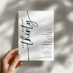 Invitation Script Thirty' 30th Birthday<br><div class="desc">Celebrate your milestone 30th birthday in style with our 'Elegant Script 30th Birthday Invitation.' This invitation exudes sophistication with its elegant script typography, showcasing the word 'thirty' running up the side. Plus, our easy-to-customize template allows you to add your own event details effortlessly. Say goodbye to fuss and hello to...</div>
