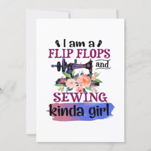 Invitation Sewing Gift   I Am A Flip Flops And Sewing