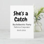 Invitation She's a catch bachelorette party name date simple (Debout devant)