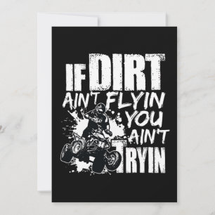 Invitation Si Dirt Aint Flyin You Aint Tryin ATV Rider