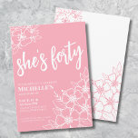 Invitation Soirée rose 40e anniversaire<br><div class="desc">Floral Cinquante Rose 40e Anniversaire Invitation de fête. Une invitation amusante mais élégante à la fête du 50e anniversaire avec des fleurs roses et blanches pour les jeunes de coeur. Un motif de fleurs ludique encadre une typographie de script "elle a quarante" mélangée à une police serif plus classique. Célébrez...</div>