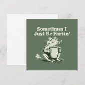 Invitation Sometimes I Just Be Fartin Funny Frog Unhinged (Devant / Derrière)