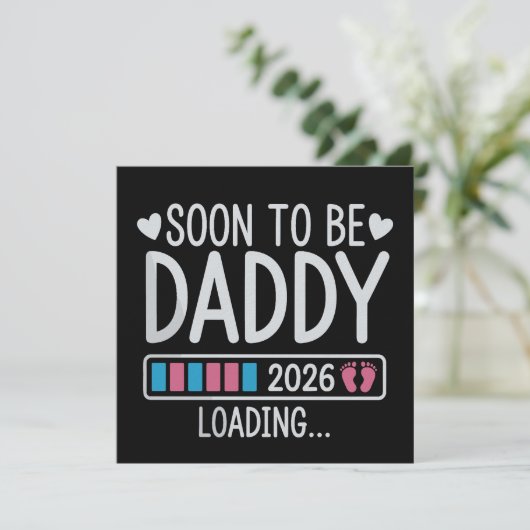 Invitation Soon to Be Daddy 2026 Loading Pregnancy Announce (Debout devant)