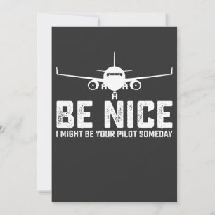 Invitation Soyez gentil, je pourrais être votre pilote un jou