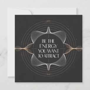 Invitation Soyez l'énergie que vous voulez attirer