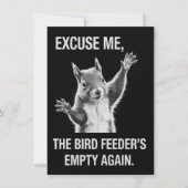 Invitation Squirrel Excuse Me, Bird Feeder's Empty Again (Devant)