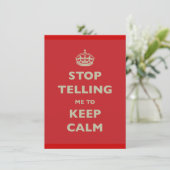 Invitation Stop Telling Me To Keep Calm (Debout devant)