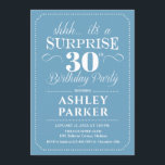 Invitation Surprise 30e fête d'anniversaire - Bleu clair Blan<br><div class="desc">Invitation de fête du 30e anniversaire surprise. Design simple et classe,  bleu clair et blanc. Comprend une police de script élégante. Célébration anniversaire surprise pour l'homme ou la femme. Peut être customisé à n'importe quel âge!</div>