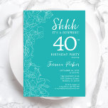 Invitation Surprise 40e anniversaire - Floral Turquoise<br><div class="desc">Floral Turquoise Surprise 40e Invitation anniversaire. Le minimaliste design féminin moderne présente des accents botaniques et des caractères typographiques. Carte invitation florale simple parfaite pour une célébration anniversaire surprise femme élégante.</div>