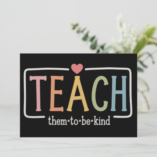 Invitation Teacher Life Teach Them to Be Kind Kindness  (Debout devant)
