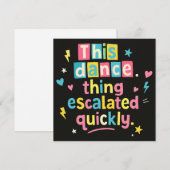 Invitation This dance thing escalated quickly (Devant / Derrière)