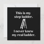 Invitation This Is My Step ladder Sarcasm Laughs Funny Saying (Devant)