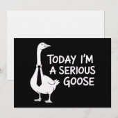 Invitation Today I'm a Serious Goose Funny Office Animal (Devant / Derrière)