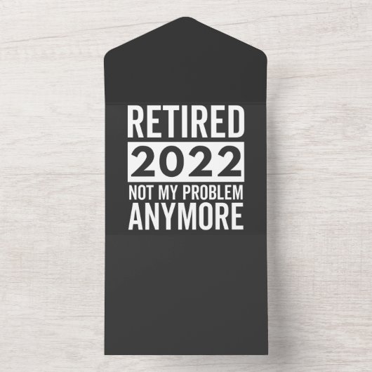 Invitation Tout En Un Retired 2022 Not My Problem Anymore (À l'intérieur)