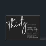 Invitation Trente | Black & White Modern 30th Birthday Party<br><div class="desc">Célébrez votre journée spéciale avec cette simple et élégante invitation à la fête du 30e anniversaire. Ce design comprend un script de brosse "Trente" avec une mise en page propre en noir et blanc combo. D'autres designs sont disponibles dans ma boutique BaraBomDesign.</div>