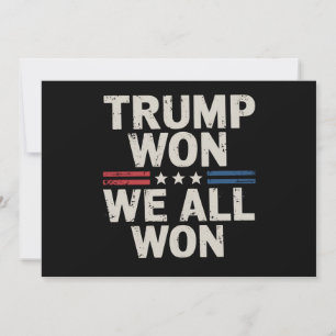 Invitation Trump a gagné, nous avons tous gagné Président 47