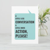 Invitation Un Peu Moins De Conversation, Un Peu Plus D'Action (Debout devant)