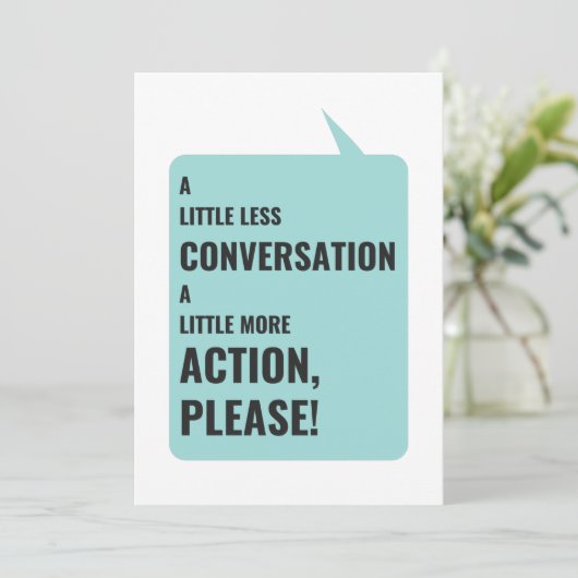 Invitation Un Peu Moins De Conversation, Un Peu Plus D'Action (Debout devant)