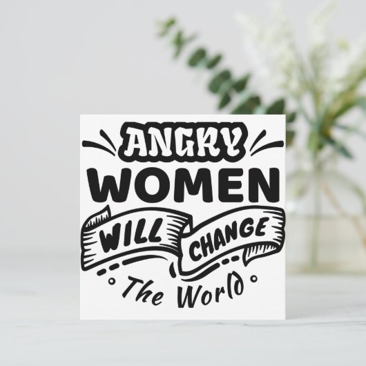 Invitation Une femme en colère va changer le monde (Debout devant)