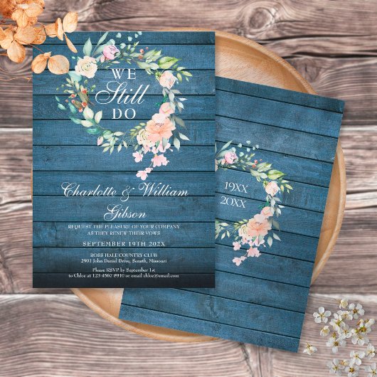 Invitation We Still Do Vow Renewal Floral Blue Rustic Wood