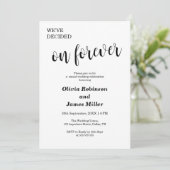 Invitation White We've Decided On Forever Casual Wedding  (Debout devant)