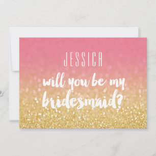 Invitation Will You Be My Bridesmaid Gold Pink ombre Glitter