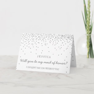 Invitation Will You Be My Maid Of Honor Silver Confetti