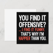 Invitation You Find It Offensive? Funny Humor Sarcastic  (Devant / Derrière)