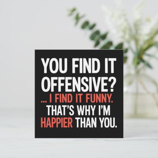 Invitation You Find It Offensive? Funny Humor Sarcastic  (Debout devant)