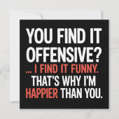 Invitation You Find It Offensive? Funny Humor Sarcastic  (Devant)