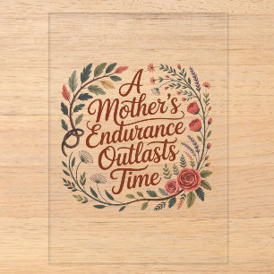 Invitations En Acrylique L'endurance d'une mère dure plus que le temps