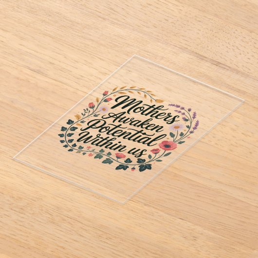 Invitations En Acrylique Mothers Awaken Potential Within Us (Poser)