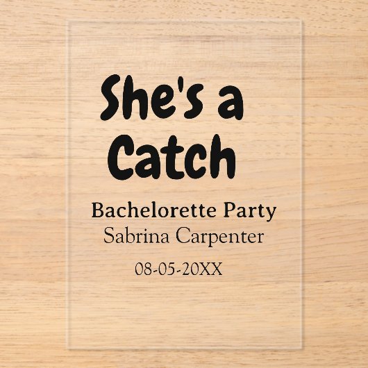 Invitations En Acrylique She's a catch bachelorette party name date simple (Recto)